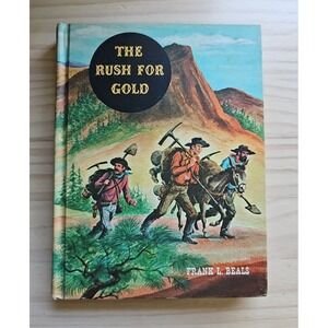 The American Adventure Series The Rush for Gold Frank L. Beals 1962 Western